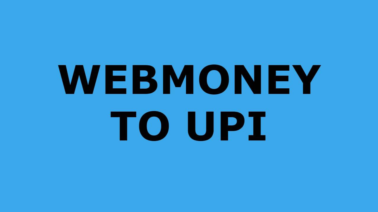 How to Transfer Money From WebMoney to UPI